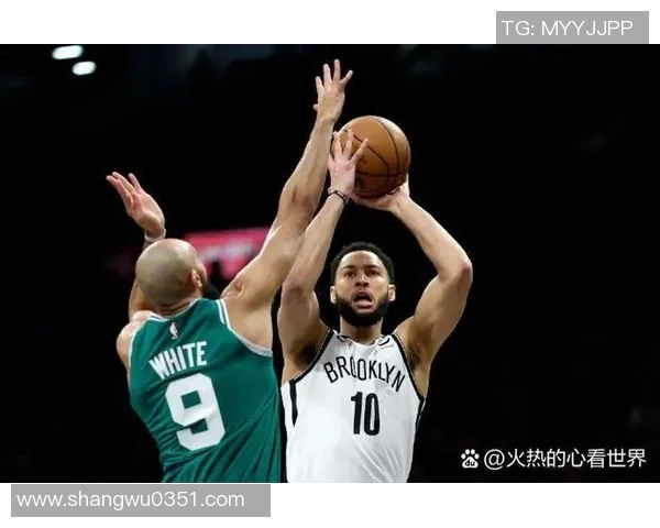凯尔特人与篮网的激烈对决分析及赛季前景展望 凯尔特人与篮网的激烈对决分析及赛季前景展望